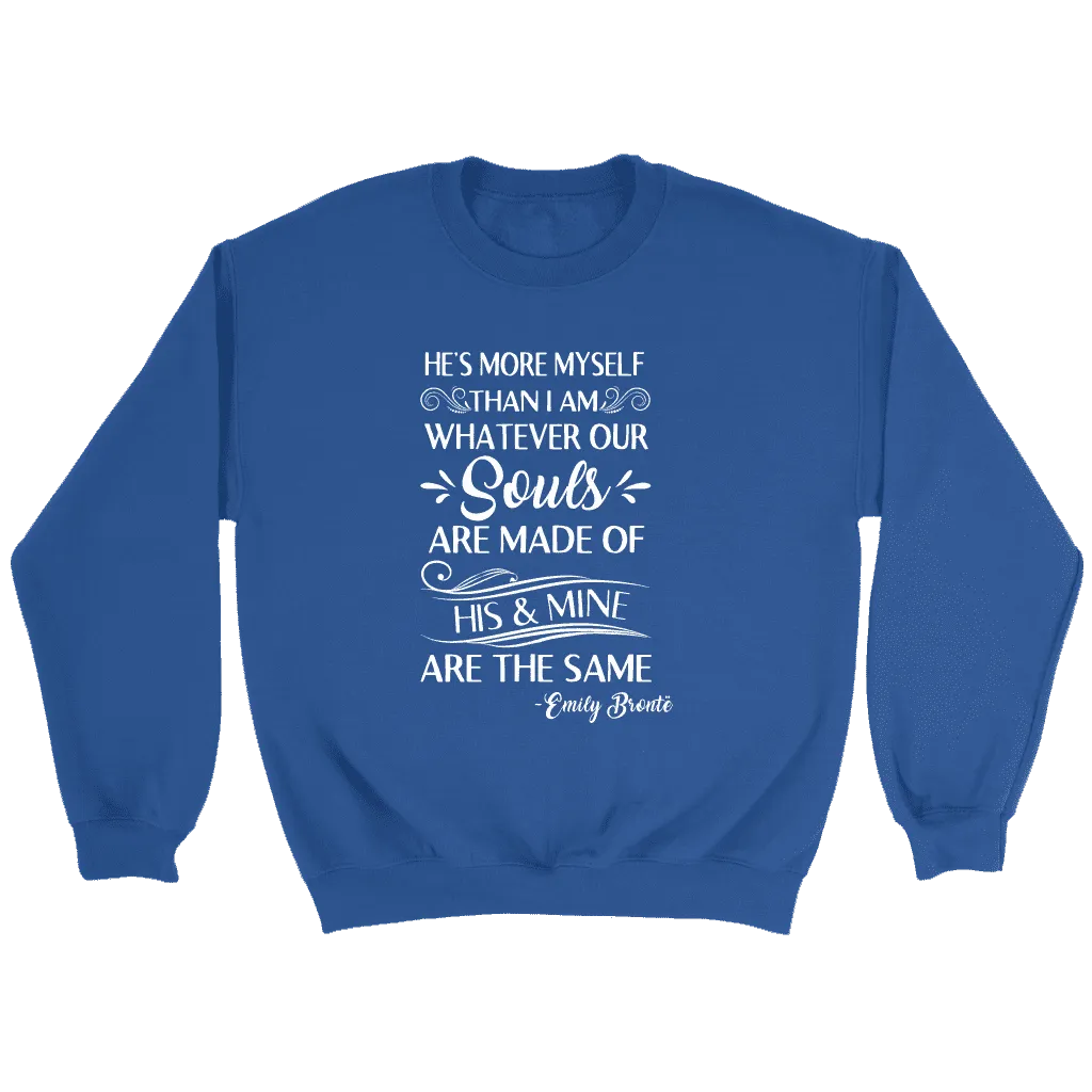 "He's more myself than i am" Sweatshirt