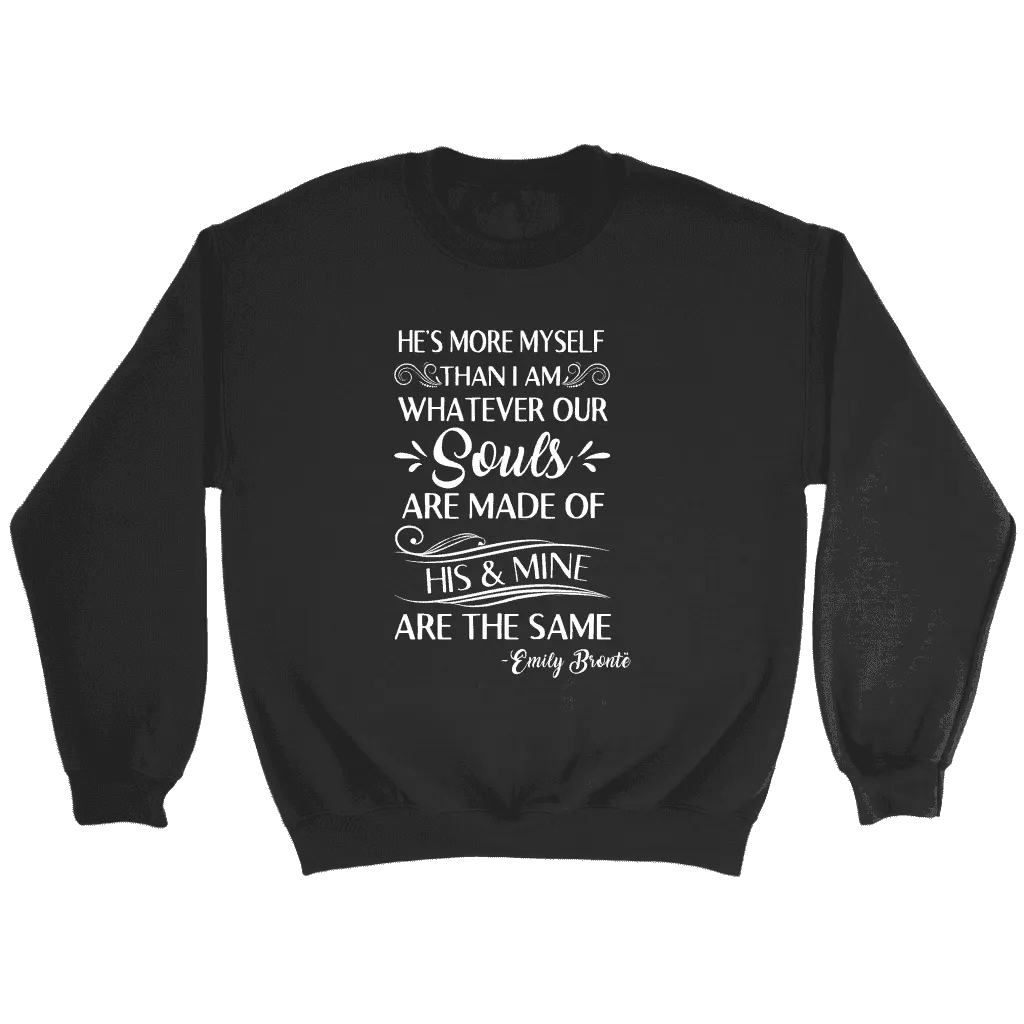 "He's more myself than i am" Sweatshirt