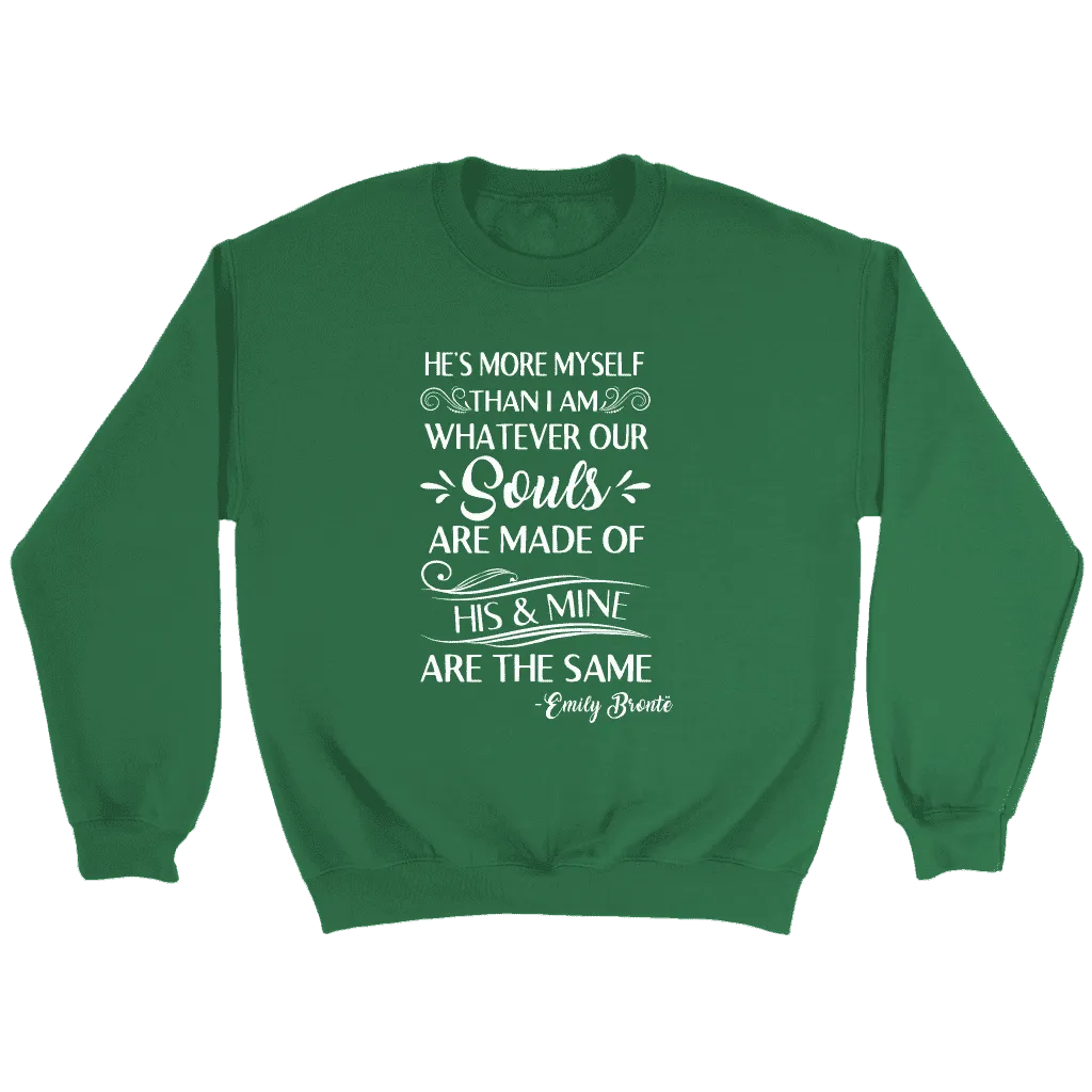 "He's more myself than i am" Sweatshirt