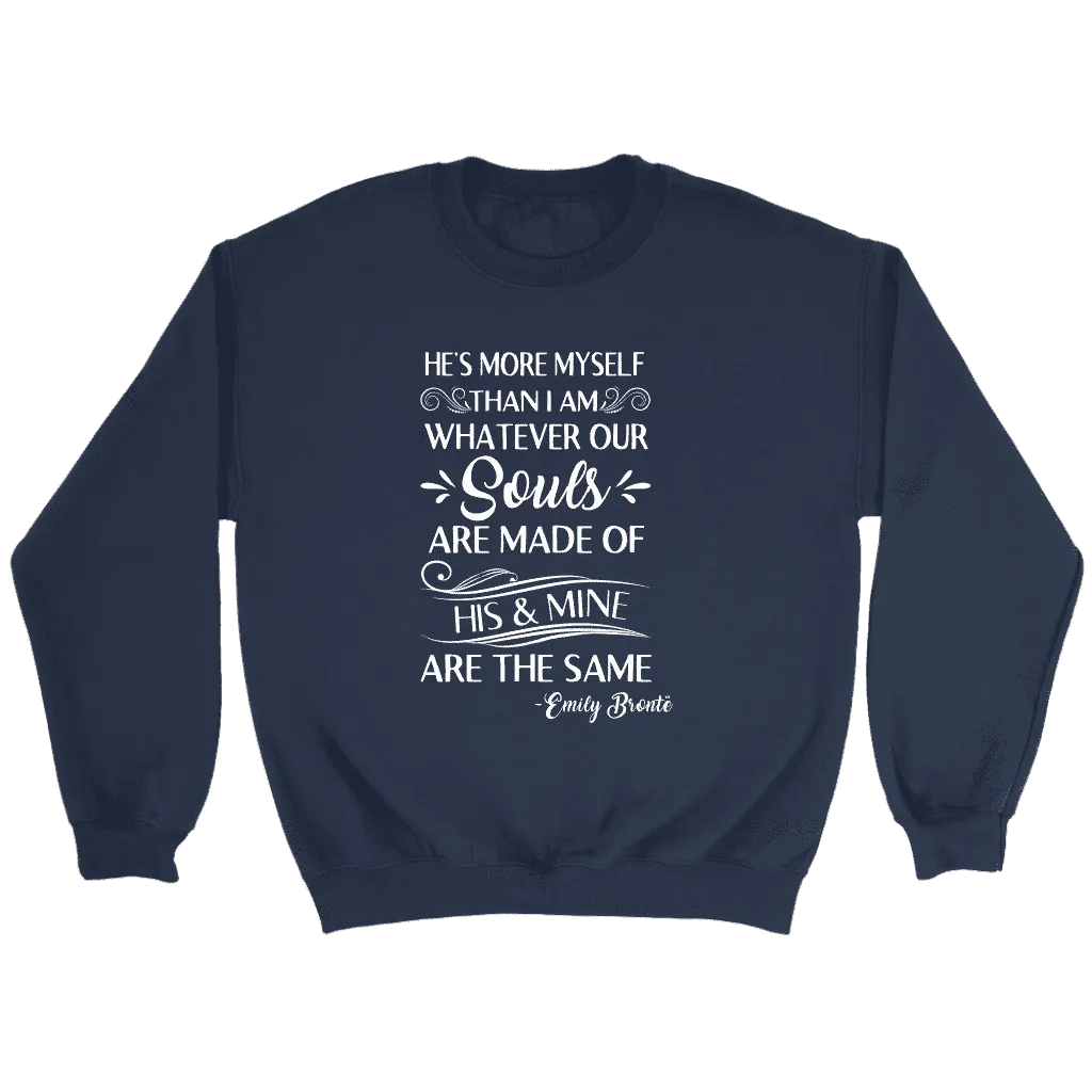 "He's more myself than i am" Sweatshirt