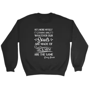 "He's more myself than i am" Sweatshirt