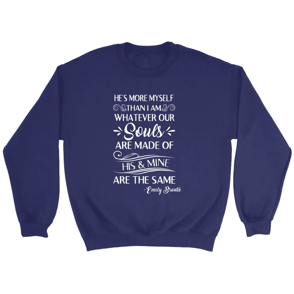 "He's more myself than i am" Sweatshirt