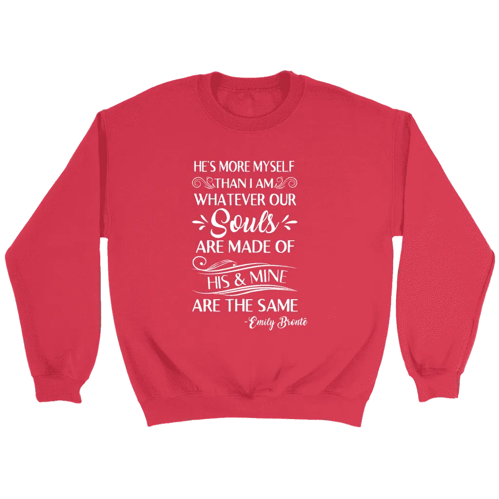 "He's more myself than i am" Sweatshirt